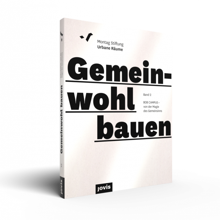 Buch „Gemeinwohl bauen, Band 2: BOB CAMPUS – von der Magie des Gemeinsinns“ von Außen